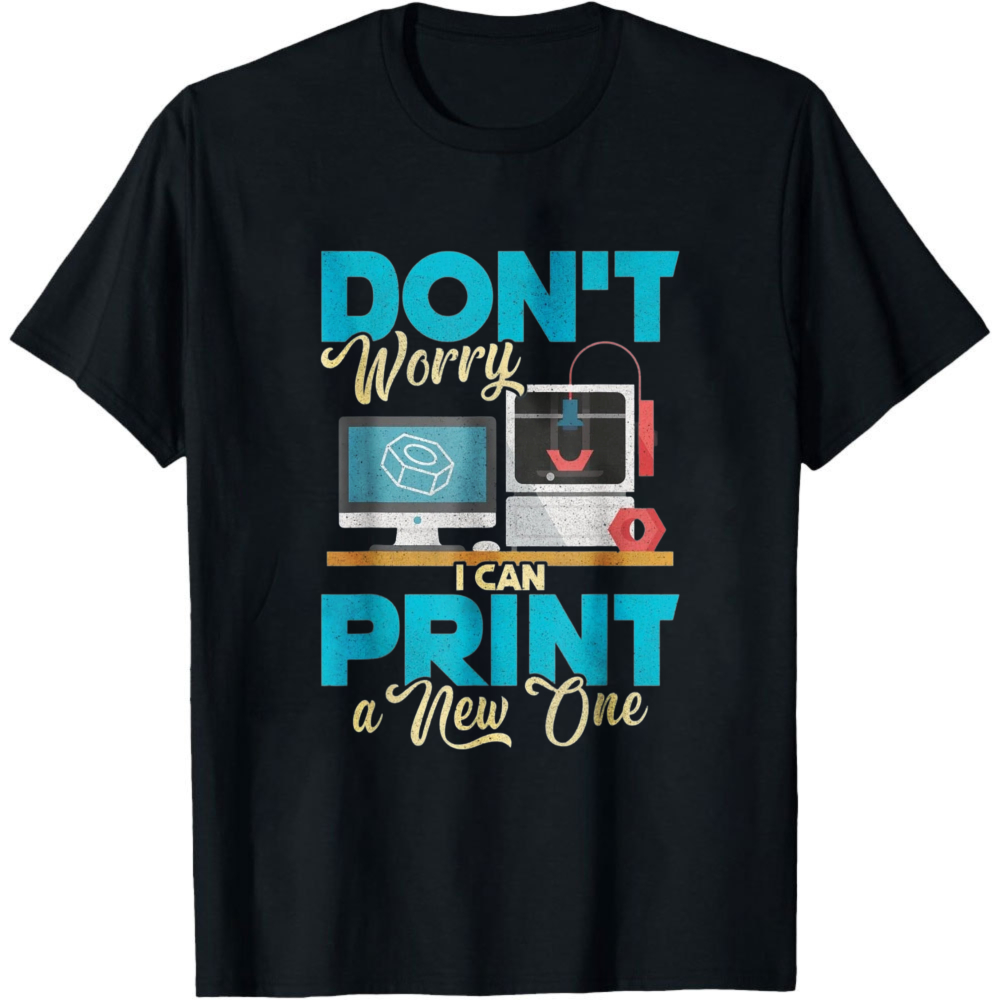 3D Printing Design Maker - 心配しないでください、新しい3Dプリンターで印刷できます グラフィックTシャツ 半袖 面白いメーカー エンジニア ユーモアTシャツ
